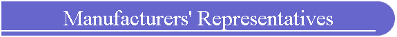 Manufacturers' Representatives